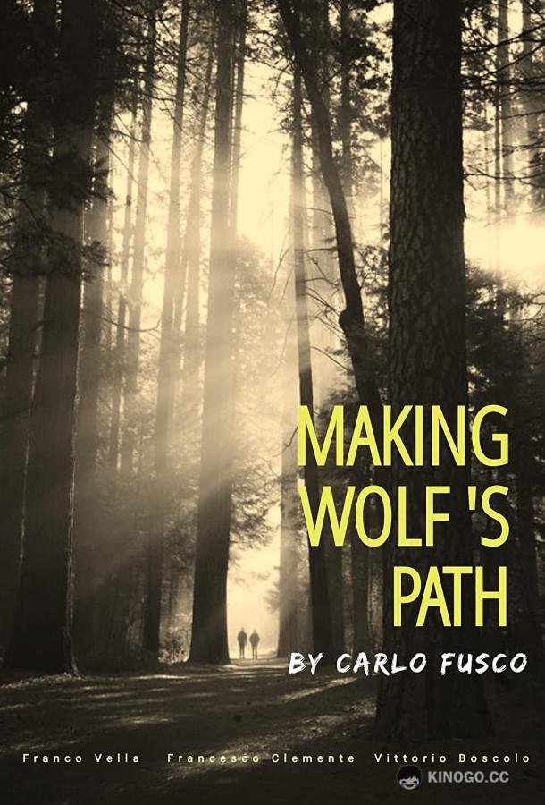 Путь волка Making Wolf s Path (2022)