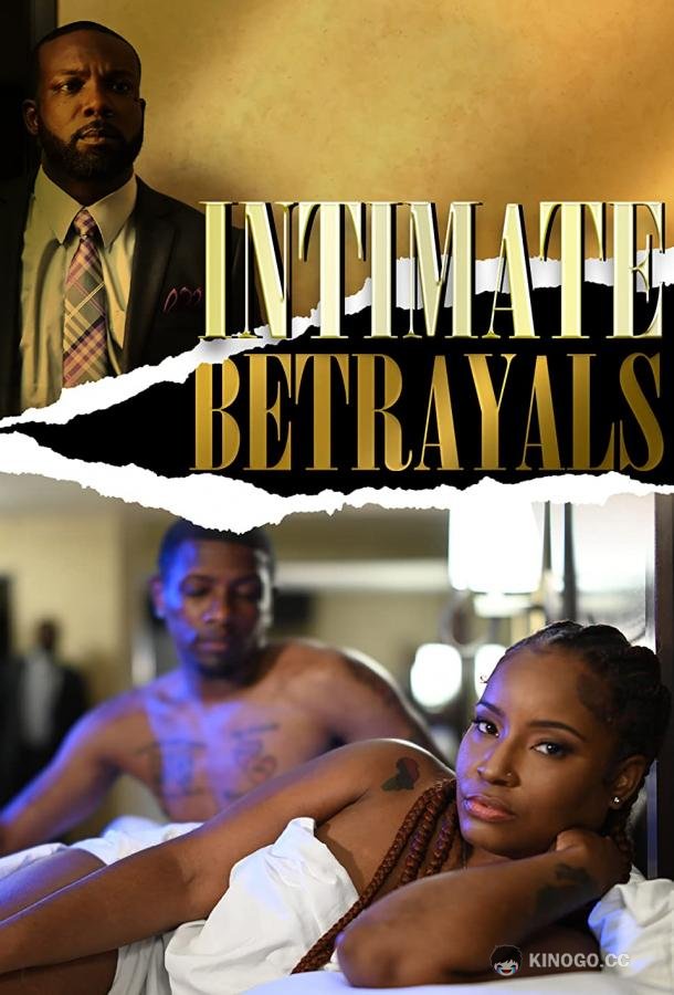 Интимные предательства Intimate Betrayals (2022)
